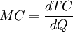 MC=\frac{dTC}{dQ}