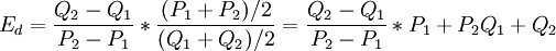 E_d=\frac{Q_2-Q_1}{P_2-P_1}*\frac{(P_1+P_2)/2}{(Q_1+Q_2)/2}=\frac{Q_2-Q_1}{P_2-P_1}*{P_1+P_2}{Q_1+Q_2}