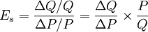 E_s=\frac{\Delta Q/Q}{\Delta P/P}=\frac{\Delta Q}{\Delta P}\times\frac{P}{Q}