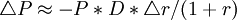 \triangle P\approx -P*D*\triangle r/(1+r)