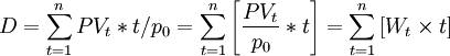 D=\sum_{t=1}^n PV_t*t / p_0=\sum_{t=1}^n \left[ {PV_t \over p_0}*t \right]=\sum_{t=1}^n \left[ W_t \times t \right]