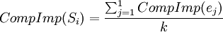 CompImp(S_i)=\frac{\sum_{j=1}^1CompImp(e_j)}{k}