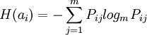 H(a_i)=- \sum_{j=1}^m P_{ij}log_m P_{ij}