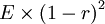 E\times\left(1-r\right)^{2}