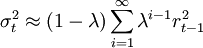 \sigma_{t}^2\approx(1-\lambda)\sum_{i=1}^\infty\lambda^{i-1}r_{t-1}^2