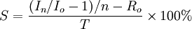 S=\frac{(I_n/I_o-1)/n-R_o}{T}\times100%