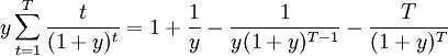 y\sum_{t=1}^T\frac{t}{(1+y)^t}=1+\frac{1}{y} -\frac{1}{y(1+y)^{T-1}}-\frac{T}{(1+y)^T}