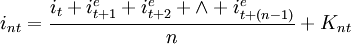 i_{nt}=\frac{i_t+i_{t+1}^e+i_{t+2}^e+	\land+i_{t+(n-1)}^e}{n}+K_{nt}