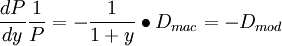 \frac{dP}{dy}\frac{1}{P}= -\frac{1}{1+y}\bullet  D_{mac}=-D_{mod}