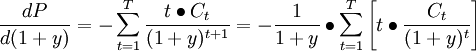 \frac{dP}{d(1+y)}= -\sum_{t=1}^T\frac{t\bullet  C_t}{(1+y)^{t+1}} =-\frac{1}{1+y}\bullet  \sum_{t=1}^T \left[t \bullet {\frac{C_t}{(1+y)^t}}\right]