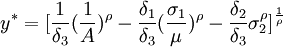 y^*=[\frac{1}{\delta_3}(\frac{1}{A})^{\rho}-\frac{\delta_1}{\delta_3}(\frac{\sigma_1}{\mu})^{\rho}-\frac{\delta_2}{\delta_3}\sigma_2^{\rho}]^{\frac{1}{\rho}}