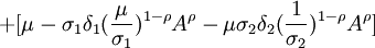 +[\mu -\sigma_1\delta_1(\frac{\mu}{\sigma_1})^{1-\rho}A^{\rho}-\mu \sigma_2 \delta_2(\frac{1}{\sigma_2})^{1-\rho}A^{\rho}]