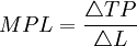 MPL=\frac{\triangle TP}{\triangle L}