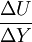 \frac{\Delta{U}}{\Delta{Y}}