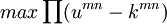 max \prod (u^{mn} - k^{mn})