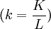(k={K\over L})