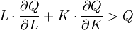 L \cdot {{\partial Q } \over {\partial L}} + K \cdot {{\partial Q} \over {\partial K}} > Q
