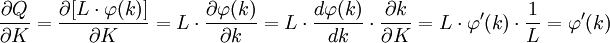 {\partial Q \over \partial K} = {{\partial [ L \cdot \varphi (k) ] } \over \partial K}  = L \cdot {{\partial \varphi (k)} \over \partial k }  = L \cdot {{d \varphi (k) } \over dk} \cdot {{\partial k} \over {\partial K}}  = L \cdot \varphi ^\prime (k) \cdot {1 \over L } = \varphi ^\prime (k)