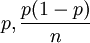 p,\frac{p(1-p)}{n}