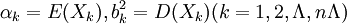 \alpha_k=E(X_k),b_k^2=D(X_k)(k=1,2,\Lambda,n\Lambda)