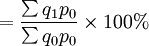 =\frac{\sum q_1p_0}{\sum q_0p_0}\times100%