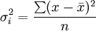 \sigma_i^2=\frac{\sum(x-\bar{x})^2}{n}
