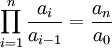 \prod_{i=1}^n \frac{a_i}{a_{i-1}}=\frac{a_n}{a_0}