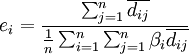 e_i=\frac{\sum_{j=1}^n\overline{d_{ij}}}{\frac{1}{n}\sum_{i=1}^n\sum_{j=1}^n\beta_i\overline{d_{ij}}}