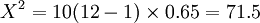 X^2=10(12-1)\times0.65=71.5