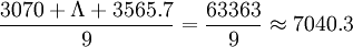 \frac{3070+\Lambda+3565.7}{9}=\frac{63363}{9}\approx 7040.3