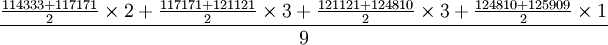 \frac{\frac{114333+117171}{2}\times 2+\frac{117171+121121}{2}\times 3+\frac{121121+124810}{2}\times 3+\frac{124810+125909}{2}\times 1}{9}