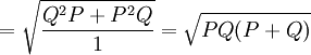 =\sqrt{\frac{Q^2P+P^2Q}{1}}=\sqrt{PQ(P+Q)}