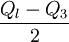 \frac{Q_l-Q_3}{2}