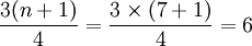\frac{3(n+1)}{4}=\frac{3 \times (7+1)}{4}=6