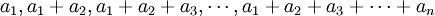 a_1,a_1 + a_2,a_1 + a_2 + a_3,\cdots,a_1 + a_2 + a_3 + \cdots + a_n