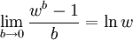 \lim_{b \to 0}\frac{w^b-1}{b}=\ln w