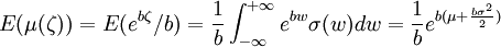 E(\mu(\zeta))=E(e^{b\zeta}/b)=\frac{1}{b}\int_{-\infty}^{+\infty} e^{bw}\sigma(w)dw=\frac{1}{b}e^{b(\mu+\frac{b\sigma^2}{2})}