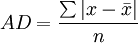 AD=\frac{\sum\left|x-\bar{x}\right|}{n}
