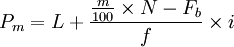 P_m = L + \frac{\frac{m}{100} \times N - F_b}{f} \times i
