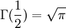 \Gamma(\frac{1}{2})=\sqrt{\pi}