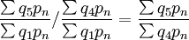 \frac{\sum q_5p_n}{\sum q_1p_n}/\frac{\sum q_4p_n}{\sum q_1p_n}=\frac{\sum q_5p_n}{\sum q_4p_n}