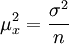 \mu_x^2=\frac{\sigma^2}{n}