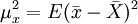 \mu_x^2=E(\bar{x}-\bar{X})^2