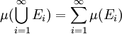 \mu(\bigcup_{i=1}^\infty E_i) = \sum_{i=1}^\infty \mu(E_i)