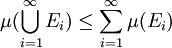 \mu(\bigcup_{i=1}^\infty E_i) \leq \sum_{i=1}^\infty \mu(E_i)