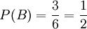 P(B)=\frac{3}{6}=\frac{1}{2}