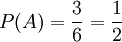 P(A)=\frac{3}{6}=\frac{1}{2}