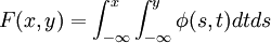 F(x,y)=\int_{-\infty}^{x}\int_{-\infty}^{y} \phi(s,t)dtds