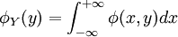 \phi_Y(y)=\int_{-\infty}^{+\infty}\phi(x,y)dx