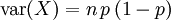 \operatorname{var}(X)=n\,p\,(1-p)\!